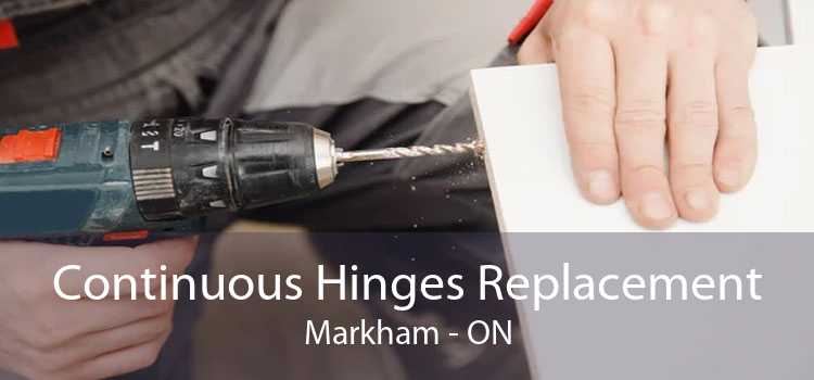 Continuous Hinges Replacement Markham - ON