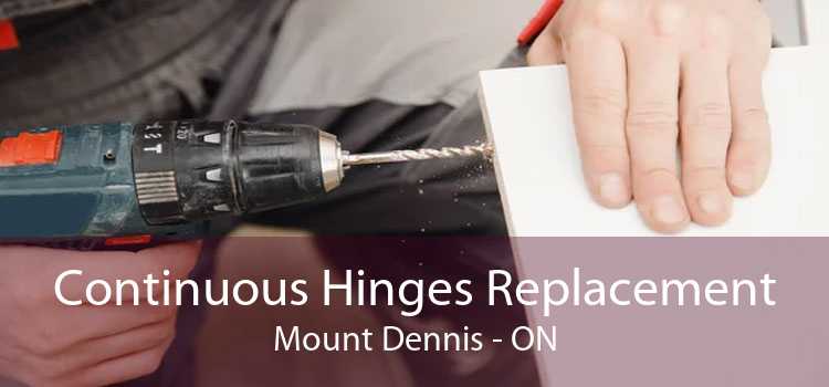 Continuous Hinges Replacement Mount Dennis - ON