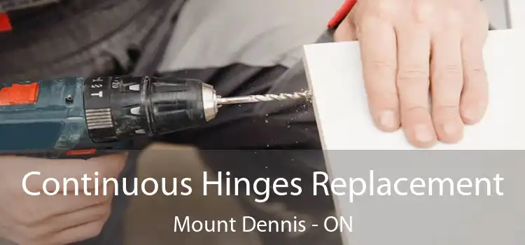  Continuous Hinges Replacement Mount Dennis - ON