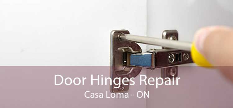 Door Hinges Repair Casa Loma - ON