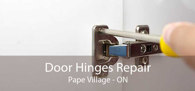 Door Hinges Repair Pape Village - ON