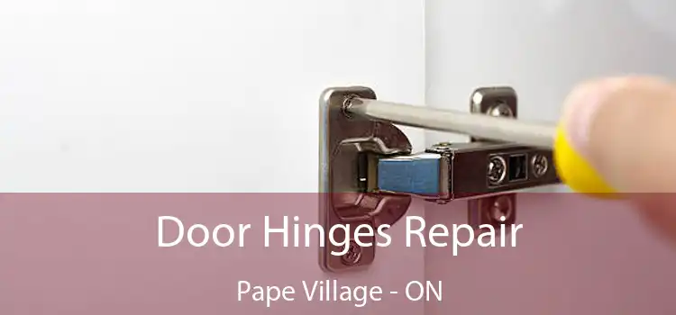  Door Hinges Repair Pape Village - ON
