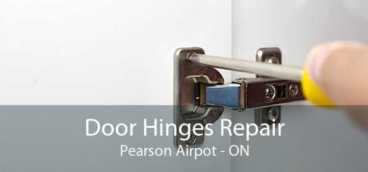 Door Hinges Repair Pearson Airpot - ON