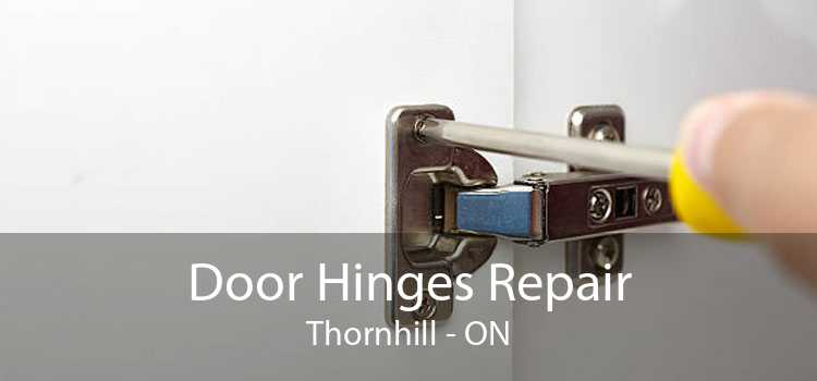 Door Hinges Repair Thornhill - ON