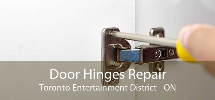 Door Hinges Repair Toronto Entertainment District - ON