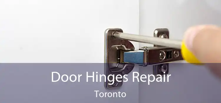  Door Hinges Repair Toronto