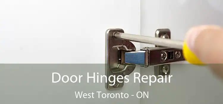  Door Hinges Repair West Toronto - ON