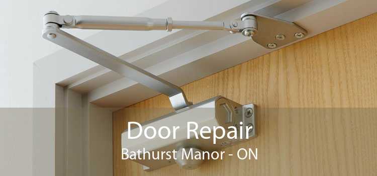 Door Repair Bathurst Manor - ON