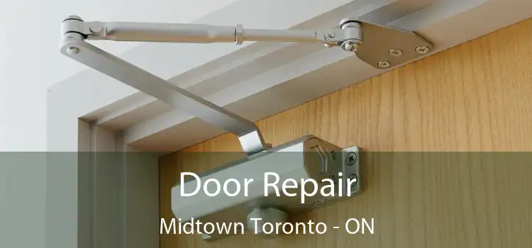  Door Repair Midtown Toronto - ON