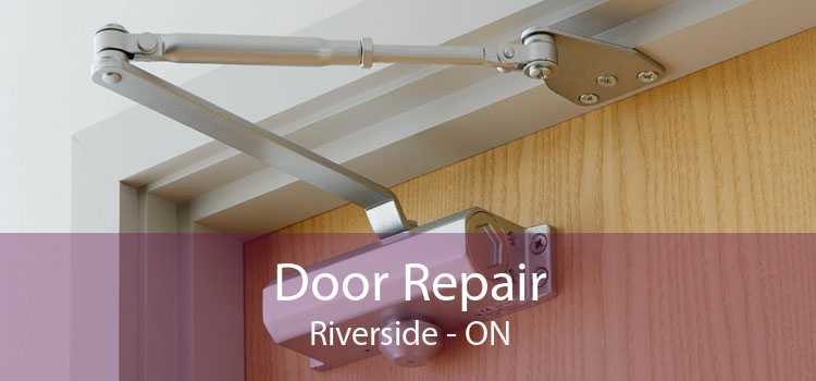 Door Repair Riverside - ON