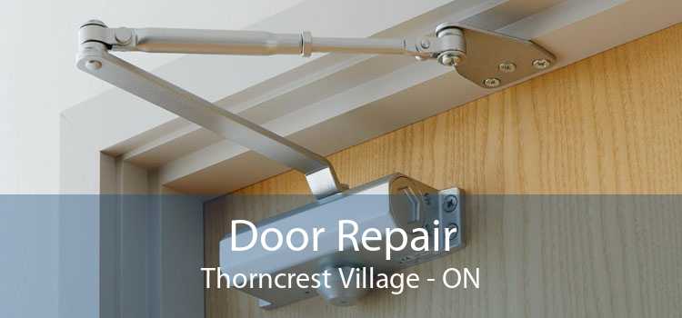 Door Repair Thorncrest Village - ON