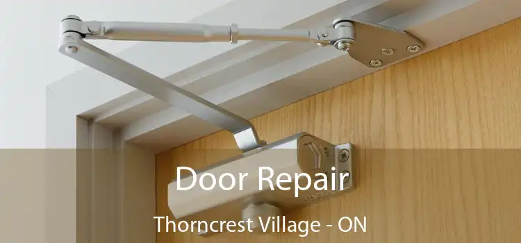  Door Repair Thorncrest Village - ON