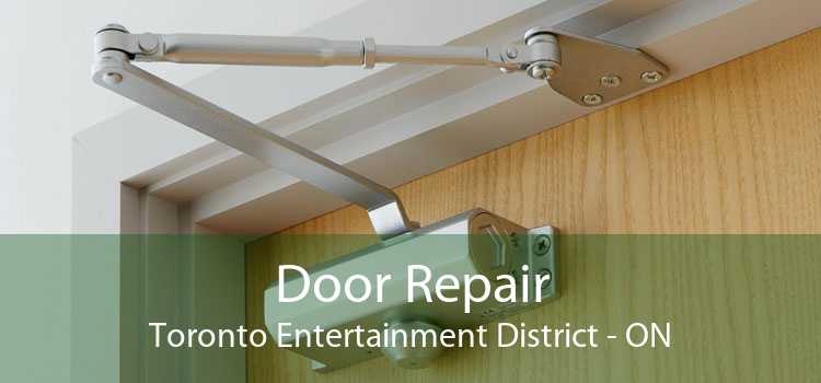 Door Repair Toronto Entertainment District - ON