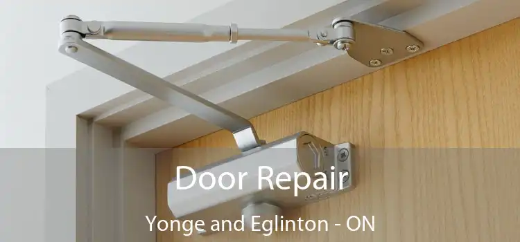  Door Repair Yonge and Eglinton - ON