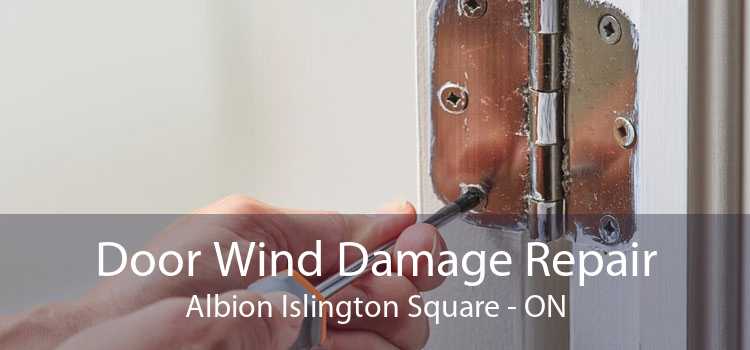 Door Wind Damage Repair Albion Islington Square - ON