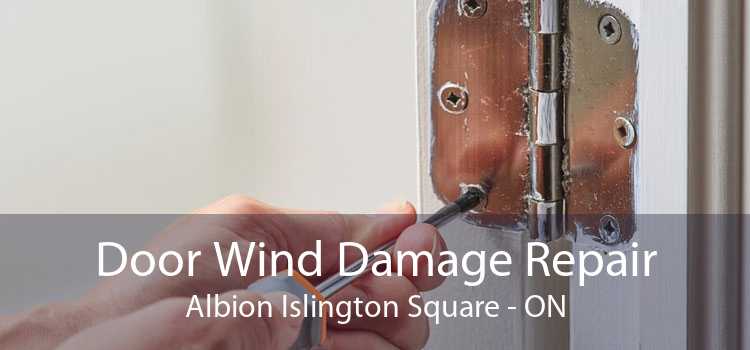 Door Wind Damage Repair Albion Islington Square - ON