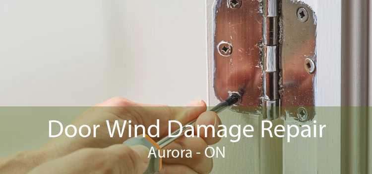 Door Wind Damage Repair Aurora - ON