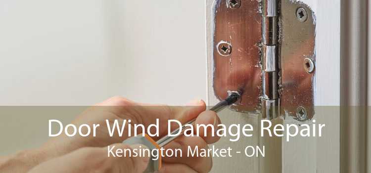 Door Wind Damage Repair Kensington Market - ON