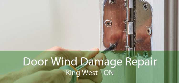 Door Wind Damage Repair King West - ON