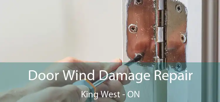  Door Wind Damage Repair King West - ON