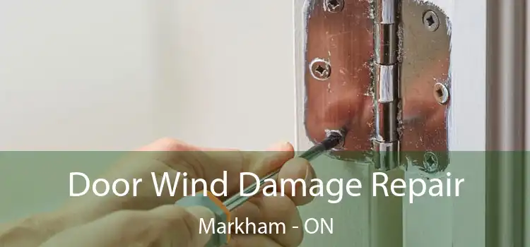  Door Wind Damage Repair Markham - ON
