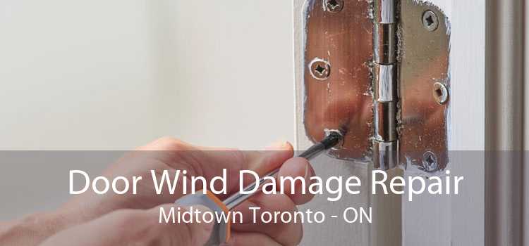 Door Wind Damage Repair Midtown Toronto - ON