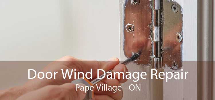 Door Wind Damage Repair Pape Village - ON