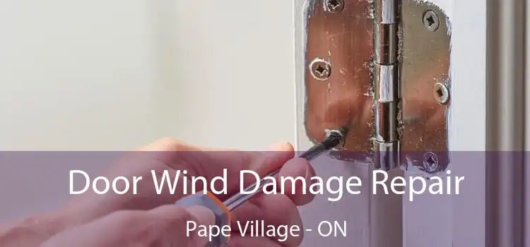  Door Wind Damage Repair Pape Village - ON