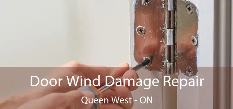  Door Wind Damage Repair Queen West - ON
