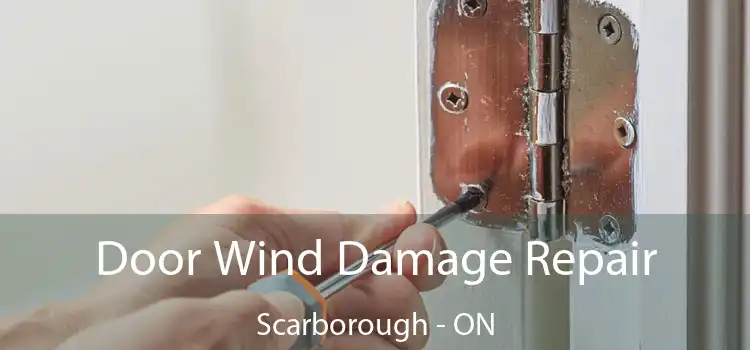  Door Wind Damage Repair Scarborough - ON