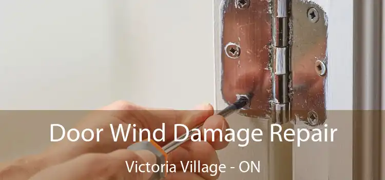  Door Wind Damage Repair Victoria Village - ON