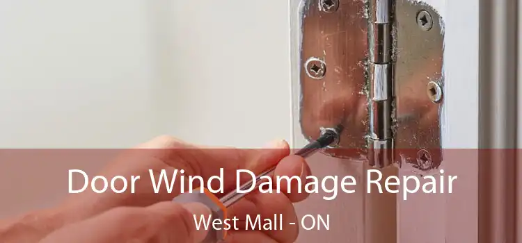  Door Wind Damage Repair West Mall - ON