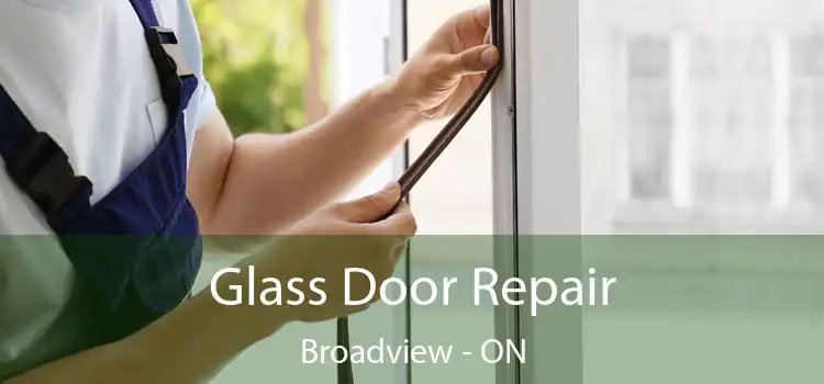  Glass Door Repair Broadview - ON