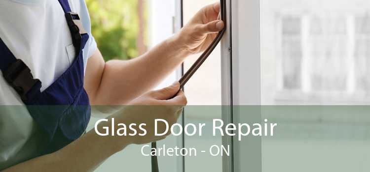 Glass Door Repair Carleton - ON