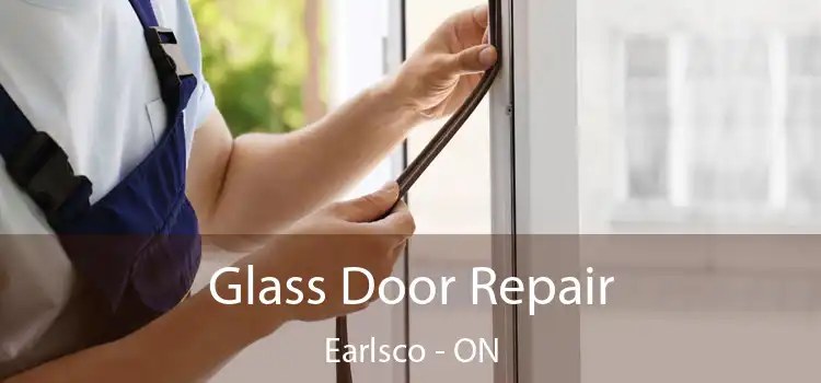  Glass Door Repair Earlsco - ON
