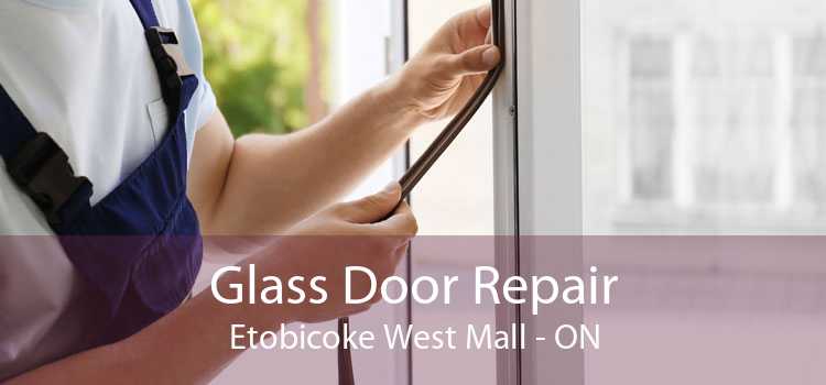 Glass Door Repair Etobicoke West Mall - ON