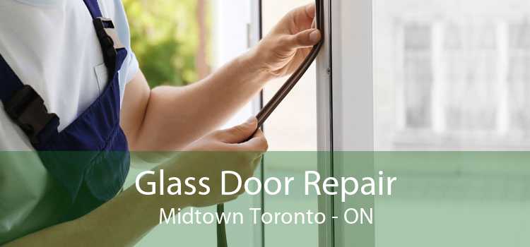 Glass Door Repair Midtown Toronto - ON