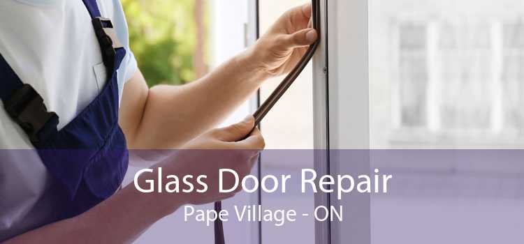 Glass Door Repair Pape Village - ON