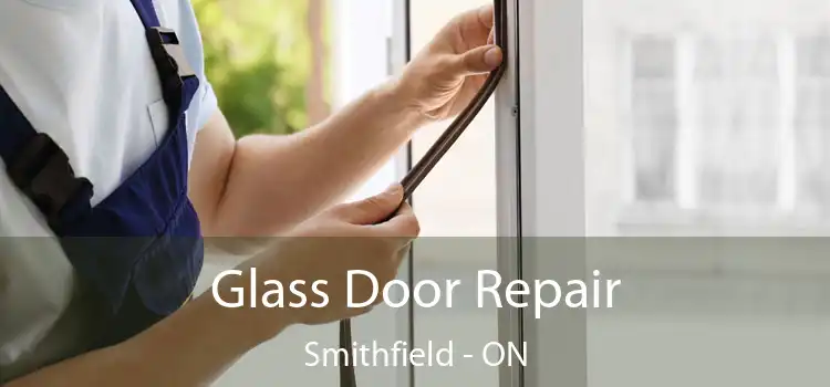  Glass Door Repair Smithfield - ON