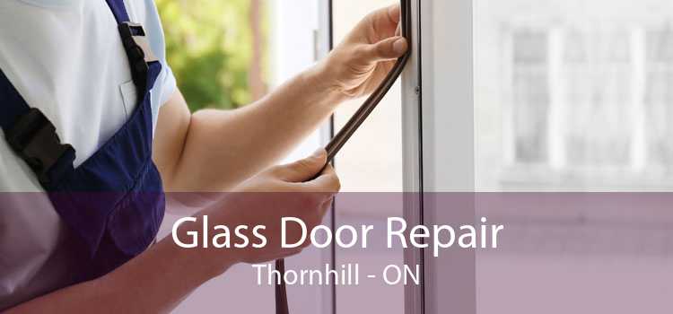Glass Door Repair Thornhill - ON