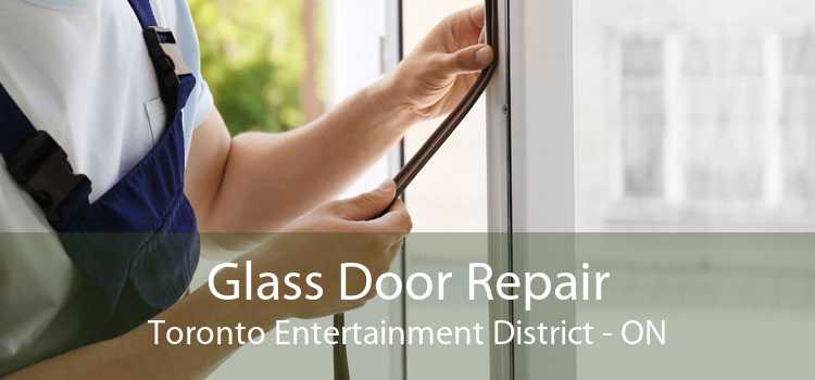 Glass Door Repair Toronto Entertainment District - ON