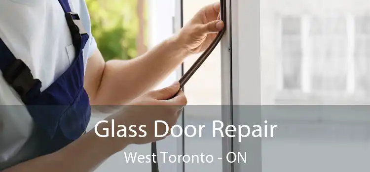  Glass Door Repair West Toronto - ON