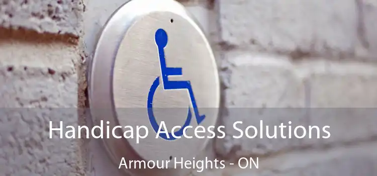  Handicap Access Solutions Armour Heights - ON