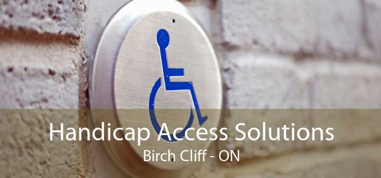 Handicap Access Solutions Birch Cliff - ON