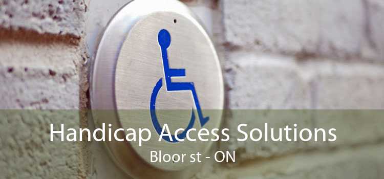 Handicap Access Solutions Bloor st - ON