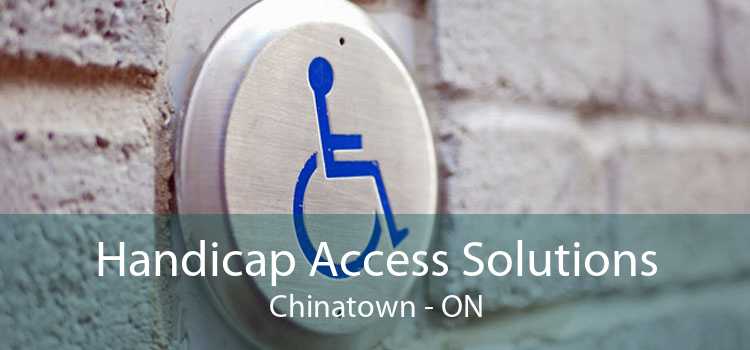 Handicap Access Solutions Chinatown - ON