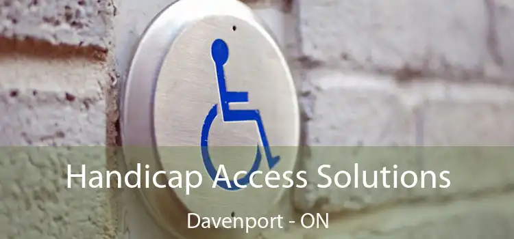  Handicap Access Solutions Davenport - ON