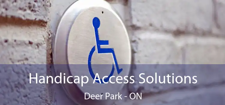  Handicap Access Solutions Deer Park - ON