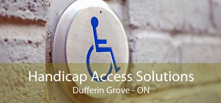 Handicap Access Solutions Dufferin Grove - ON