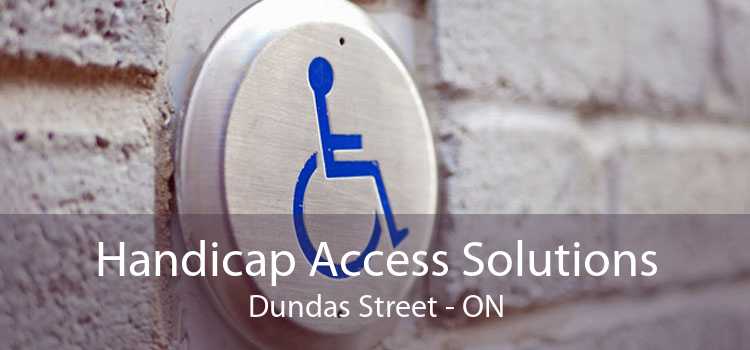 Handicap Access Solutions Dundas Street - ON